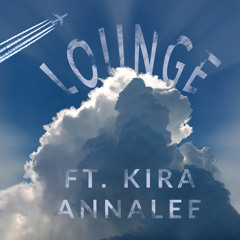 Lounge ft. Kira Annalee
