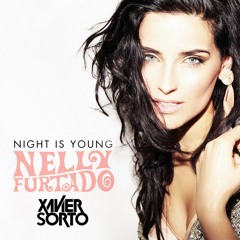 Nelly Furtado - Night Is Young (Xavier Sorto Remix)*"BUY" FOR FREE DL*