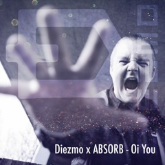 Diezmo x ABSORB - Oi You