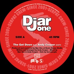 Djar One - The Get Down (feat. Andy Cooper) b/w My World (feat. RYT)  [45 Snippet]