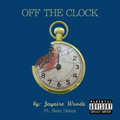 Off The Clock (feat. Sean Deaux) prod. by Kid Ocean