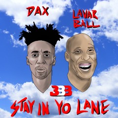 DAX - "Stay In Yo Lane" ft. Lavar Ball #StayInYoLaneChallenge