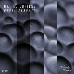 [NT001] | Matteo Cortese - Denti Serrati