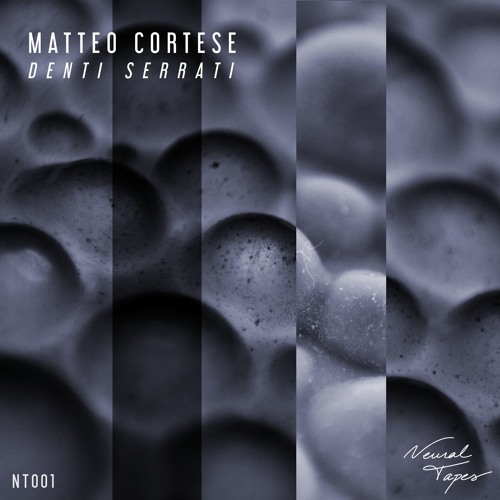 [NT001] | Matteo Cortese - Denti Serrati
