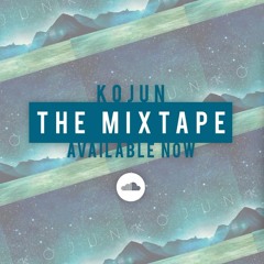 *THE MIXTAPE * 018 with Kojun