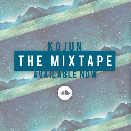 *THE MIXTAPE * 018 with Kojun