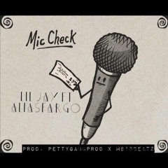 Mic Check - Lil Jay Ft AliasFargo (Prod. PettyGangProd X MB13Beatz)