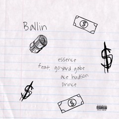 Ballin (Prod. by NasaBeats) feat. Goyard Gabe, Ace Hudson, Prince