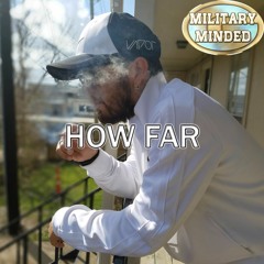 How Far • Military Minded G • Single