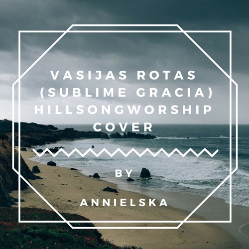 Worship - Vasijas Rotas //Sublime Gracia// Cover by Annielska by Annielska | Listen online for free on