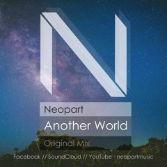 Neopart - Another World (Original Mix)
