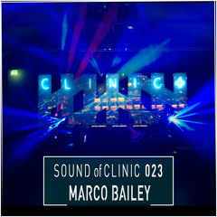 Sound Of Clinic Podcast 023 - Marco Bailey