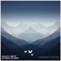 M.a.o.s. Beats & Ferjo de Gery ~ Havens Know