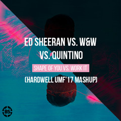 Ed Sheeran vs. Quintino - Shape Of You vs. Work It (Hardwell Mashup)