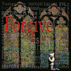 Forgive Us ft. Kaz DaGreat & Lost Angel Of Havik