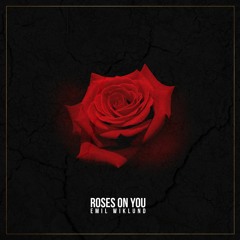 Roses On You
