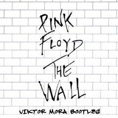 Pink Floyd - The Wall (Viktor Mora Bootleg 2017) Supported by TOM TYGER, MOGUAI, EDX, Bob Sinclar