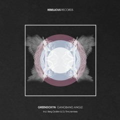 Greendoxyn - Gangbang Angle (Berg Grafen Remix)