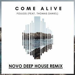 Foulds - Come Alive (Feat. Thomas Daniel) (NOVO Remix)