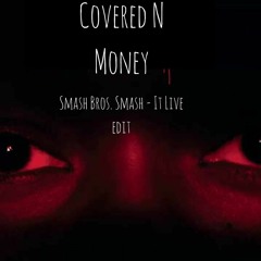 Future - Covered n Money ( Smash Bros. Smash-It live edit )