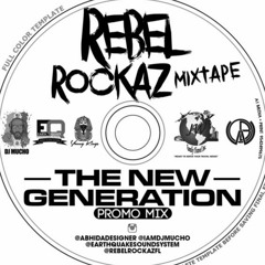 Rebel Rockaz Promo Mixtape- The Next Generation