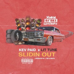 Kev Paid x Lit Tunee ; SlidinOut