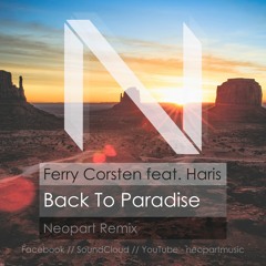 Ferry Corsten feat. Haris - Back To Paradise (Neopart Remix)