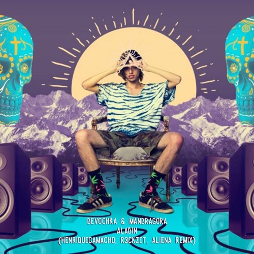 Devochka & Mandragora - Aladin (Henrique Camacho, R3ckzet, Aliena RMX) ★FREE DOWNLOAD★