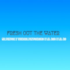 Lil Rob - Fresh Out The Water