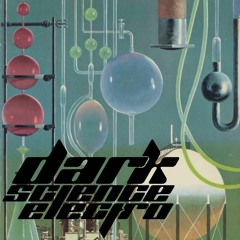 Dark Science Electro - Episode 304 - 3/17/2017