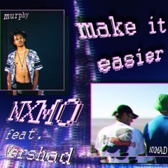 Make It Easier (feat. Vershad)