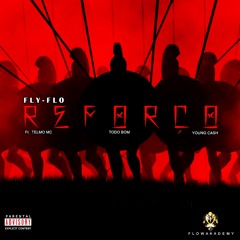Reforço - FLY - FLO Ft TelmoMC, Todo Bom & Young Cash. - 2