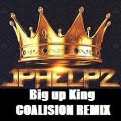 J - PHELPZ BIG UP KING COALISION REMIX Freedownload