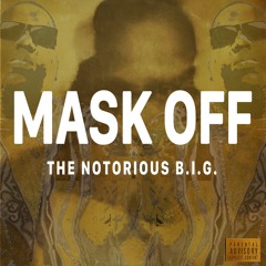 Future - Mask Off (Remix)(Featuring The Notorious B.I.G.)