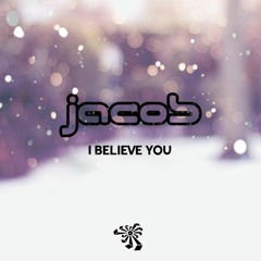 jacob - I Believe You (Original Mix)