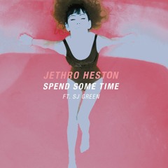 Spend Some Time ft. SJ Green