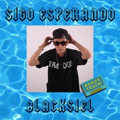 Sigo Esperando - Blacksiel ft. Matías Emilio & Kingson