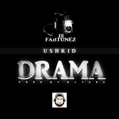 USHKID - DRAMA II PRODUCED BY DJ FABZ I www.djfabtunez.wordpress.com