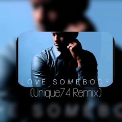 Love Somebody (Unique74 Remix) - Keith Robinson