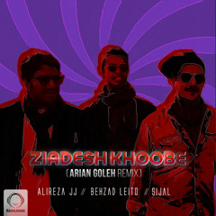 Ziadesh Khoobe (Arian Goleh Remix)