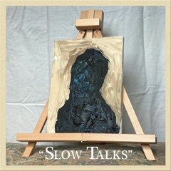 Slow Talks