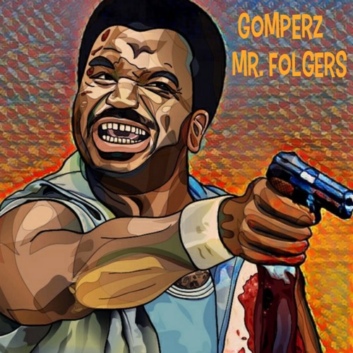 Gomperz - Mr. Folgers (FREE @ 600 FOLLOWERS)