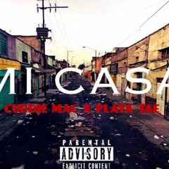 (Mi Casa`) Cuddie Mac X Playa Tae