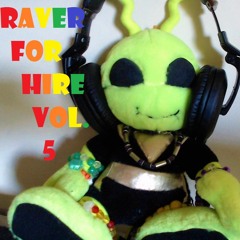 Raver For Hire Vol. 5