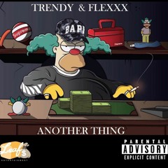 Trendy & Flexxx - Another Thing