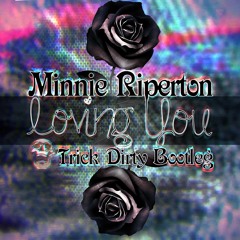 Loving You (Trick Dirty Bootleg) FREE DOWNLOAD