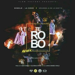 Te Robo (Remix) - Arcangel, De la ghetto, Gigolo & La Exce