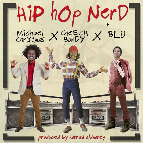 HipHopNerd Feat Blu & Michael Christmas Prod By Konrad Oldmoney