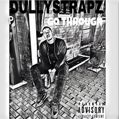 Dully Strapz- Go Through