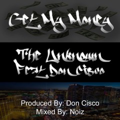 GetMyMoney - The Unknown Feat. Don Cisco